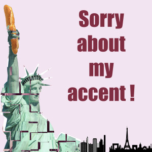 Sorry about My Accent!