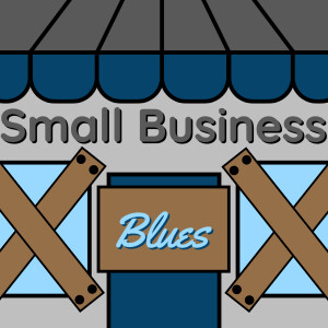 Small Business Blues