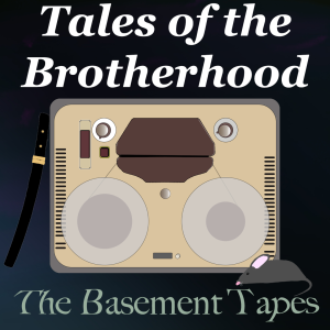 Tales of the Brotherhood: The Basement Tapes