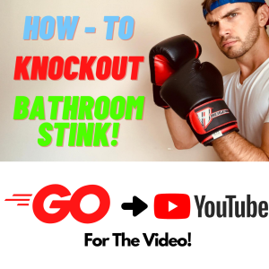 How To Knock Out Stink In The Bathroom