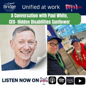 Hidden Disabilities Sunflower | Unified at Work Series S6:Pt2 | Ep.753