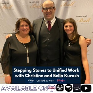 Stepping Stones to Unified Work with Bella and Christine Kurash | Ep.569