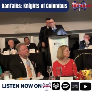 DanTalks: Knights of Columbus | Ep.751