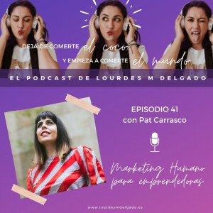 Marketing Humano para Emprendedoras con Pat Carrasco