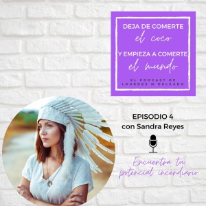 Encuentra tu potencial incendiario con Sandra Reyes