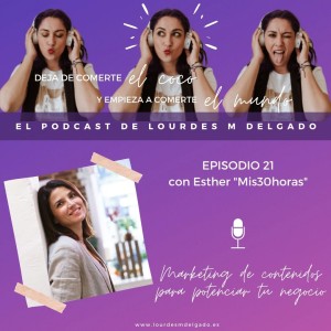 Marketing de contenidos para potenciar tu negocio con Esther de 'Mis 30 Horas'