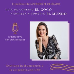 Gestiona la frustración y la exigencia con CNV con Elena Diéguez