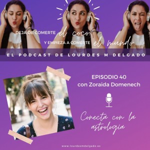 Conecta con la Astrología con Zoraida Domenech