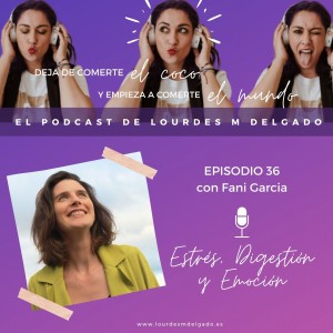 Estrés, Digestión y Emoción con Fani Garcia