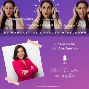 (Pon) Tu vida en positivo con Ana Asensio