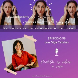 Meditar es volver a casa con Olga Cebrián