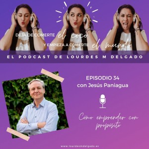 Emprender con propósito con Jesús Paniagua