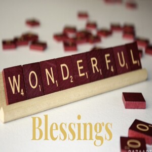 Episode 82: Wonderful Blessings
