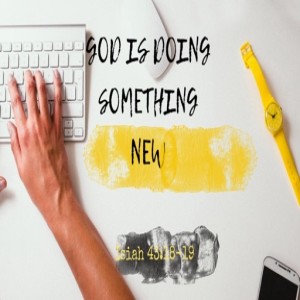 Episode 2 “God is Doing a New Thing”