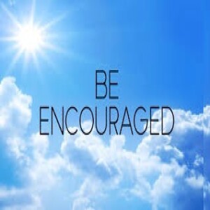 Episode 76: Be Encouraged