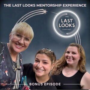 Bonus: The Last Looks Mentoring experience with Catherine Fouts, Eryn Krueger Mekash and Emily Theide