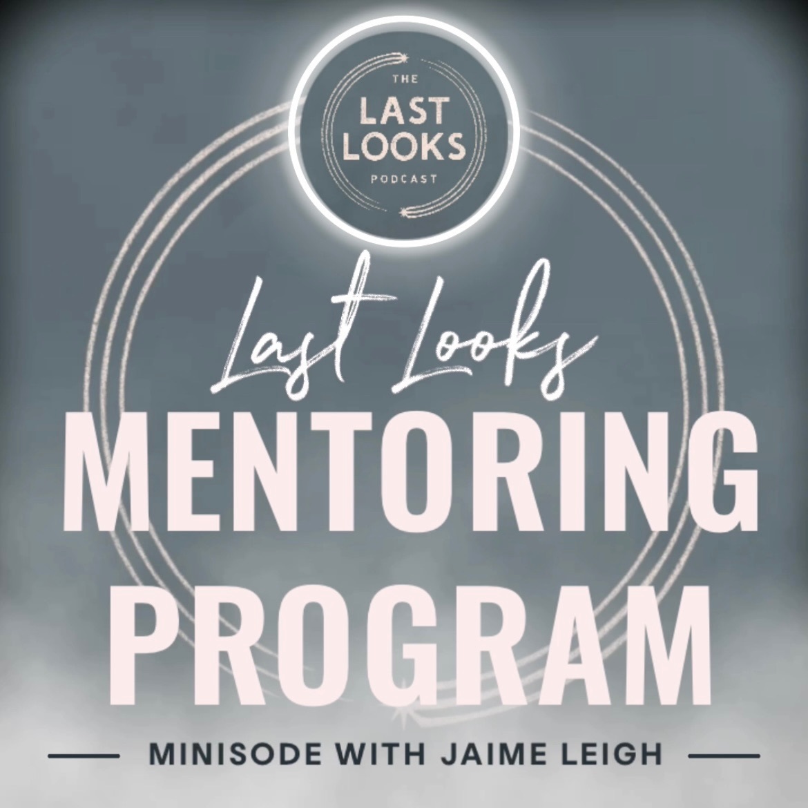 Minisode: Mentoring with Last Looks - Find out how to apply to be mentored by a past guest