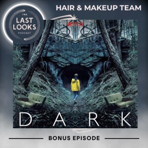 Bonus: Makeup & Hair Team from the Netflix series DARK - Christina Wagner & Andrea Pirchner