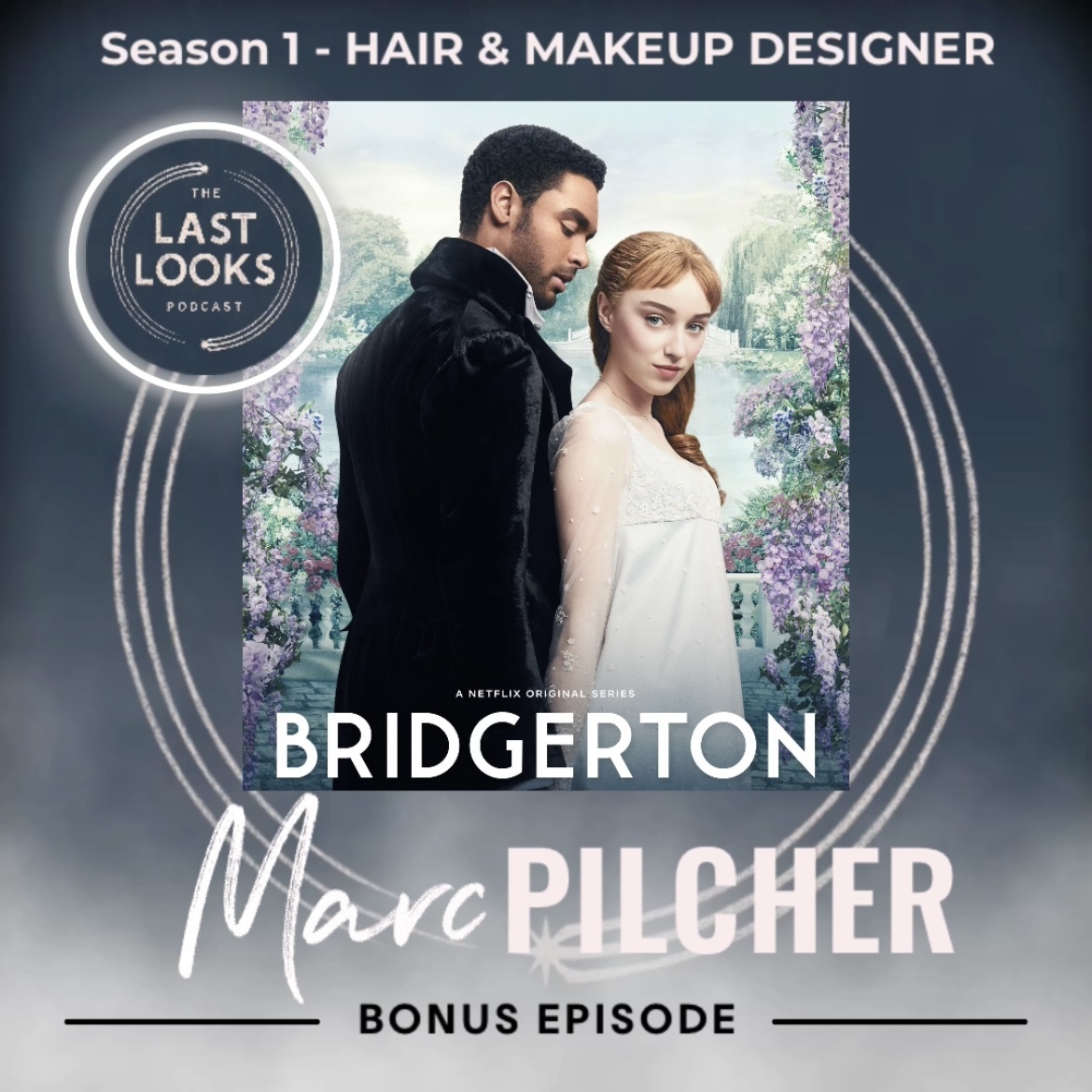 Bonus: Bridgerton - Makeup & Hair Designer - Marc Pilcher