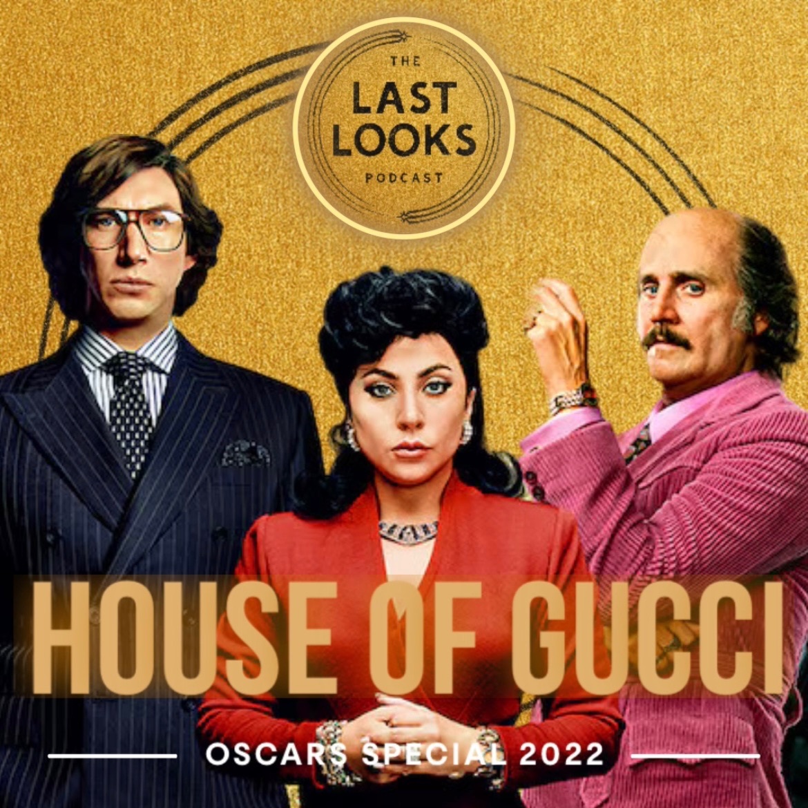 HOUSE OF GUCCI - Oscars Special 2022