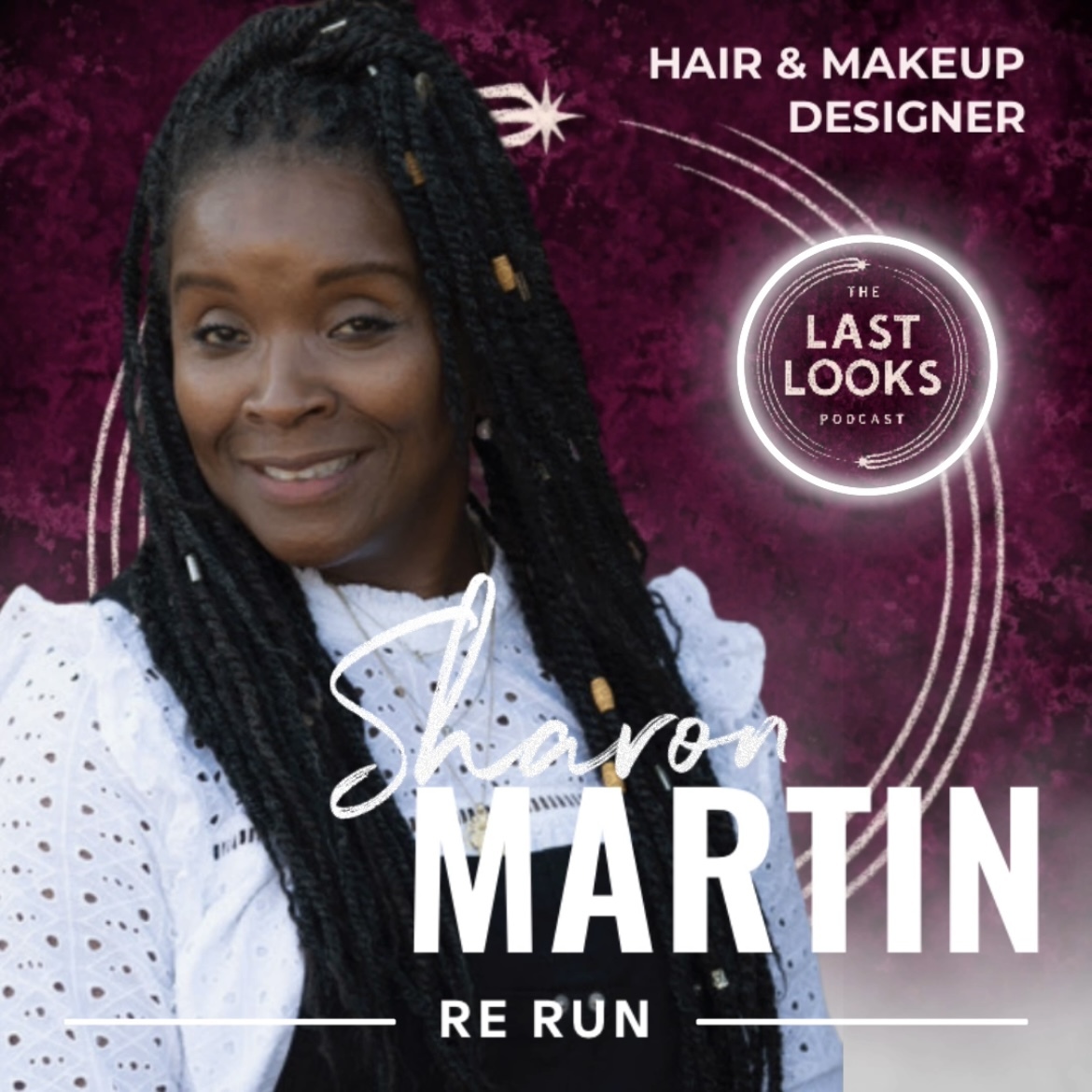 Bonus: Tales of Triumphs & Tribulations from a Top Hair & Makeup Artist: Sharon Martin