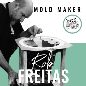 70. Rob Freitas - Mold Maker