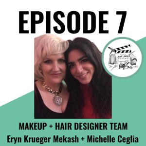 Eryn Krueger Mekash & Michelle Ceglia - Makeup & Hair Team