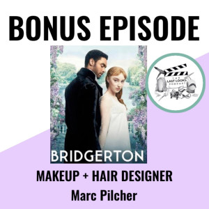 Bridgerton - Makeup & Hair Designer - Marc Pilcher