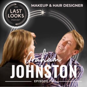 74. Achieve Your Makeup Dreams: Career Insights with Graham Johnston