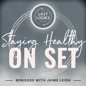 Minisode: Staying Healthy On Set with Jaime Leigh