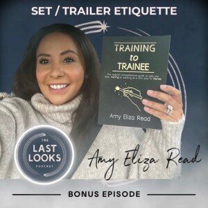 Bonus: Set/Trailer Etiquette with training to trainee author Amy Eliza Read