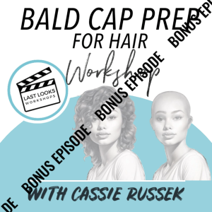 Minisode: Bald Cap Prep for Hair with Cassie Russek
