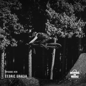 #29. Cedric Gracia:  Life lessons from the MTB showman himself.