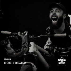 #110. Nicholi Rogatkin: The winningest FMB rider and World Champion brings the hype!