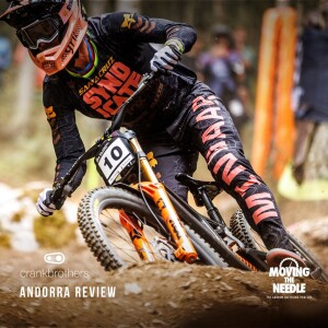#103. Andorra WC#4 Review with Alan Milway supported by Crankbrothers
