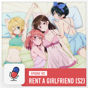 Episode 102 - Rent a Girlfriend [ Season 2 ]