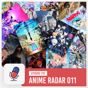 Episode 110 - Anime Radar 011 - Fall Anime 2022