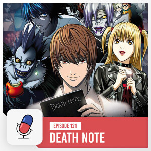 Episode 121 - Death Note