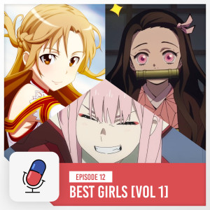 Episode 12 - Best Girls Vol. 1