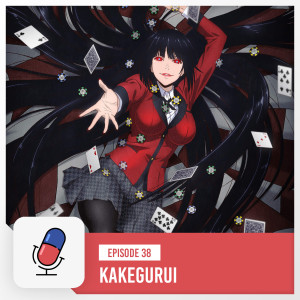 Episode 38 - Kakegurui - Season 1 & 2