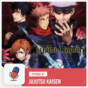 Episode 47 - Jujutsu Kaisen