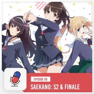 Episode 56 - Saekano Season 2 & Finale