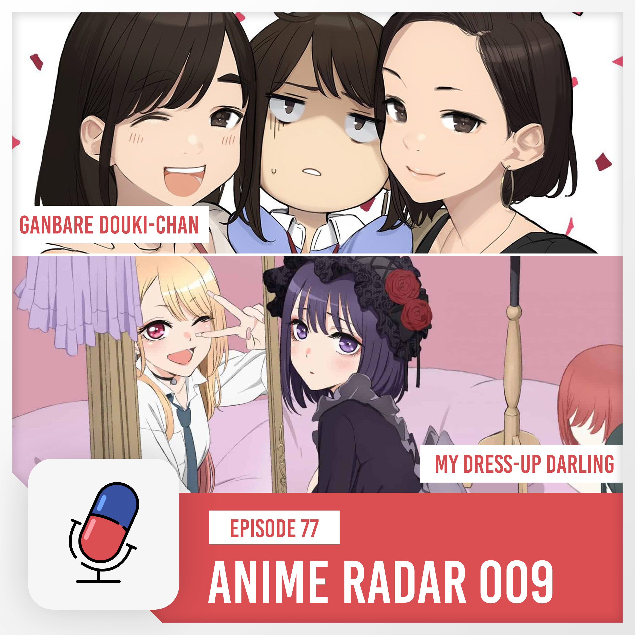 Episode 77 - Anime Radar 009 - Ganbare Douki-chan / My Dress-Up Darling | I  Married a Weeb - Anime Podcast