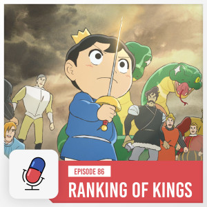 Episode 86 - Ranking of Kings