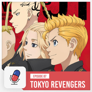 Episode 87 - Tokyo Revengers