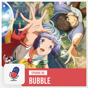 Episode 90 - Bubble