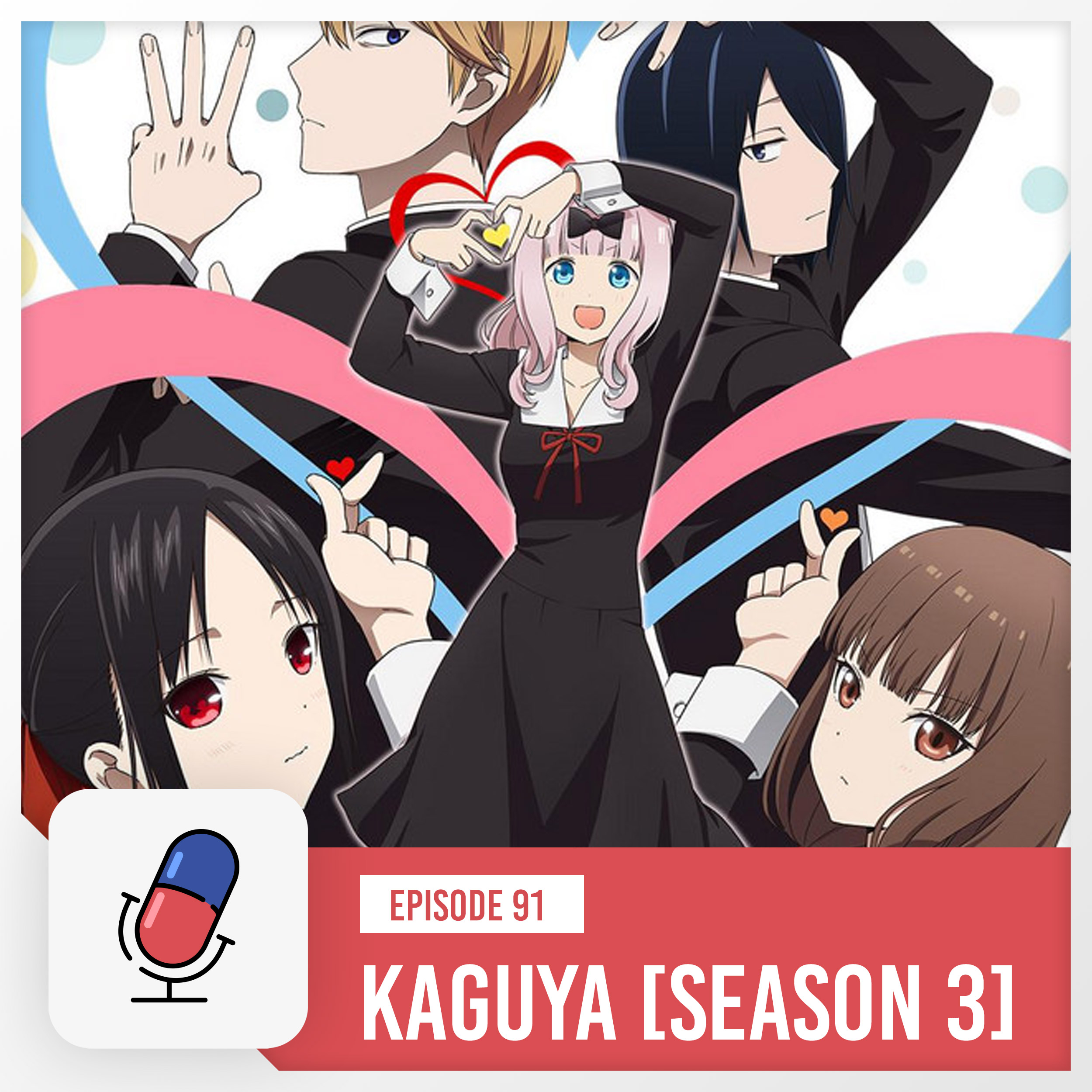 Episode 91 - Kaguya-sama: Love is War - Ultra Romantic [ Part 1 ] | I  Married a Weeb - Anime Podcast