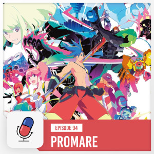 Episode 94 - Promare