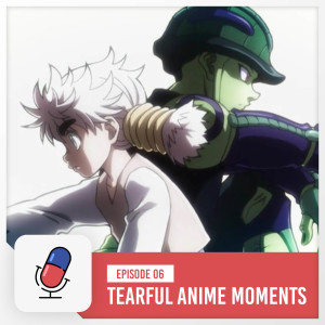 Episode 6 - Anime Moments That Make Danielle Cry