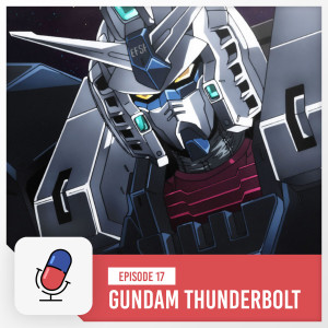 Episode 17 - Mobile Suit Gundam Thunderbolt - Watch With Us Wednesdays